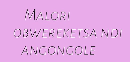 Malori obwereketsa ndi angongole