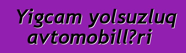 Yığcam yolsuzluq avtomobilləri