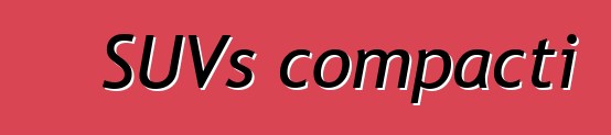 SUVs compacti
