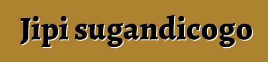 Jipi sugandicogo