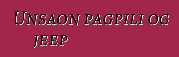 Unsaon pagpili og jeep