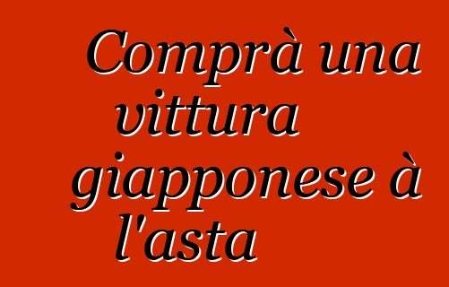 Comprà una vittura giapponese à l'asta