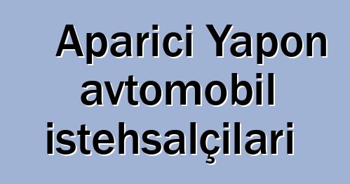 Aparıcı Yapon avtomobil istehsalçıları