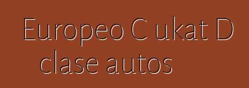 Europeo C ukat D clase autos