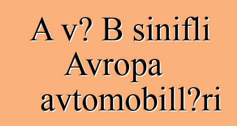 A və B sinifli Avropa avtomobilləri