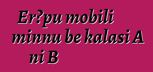 Erɔpu mobili minnu bɛ kalasi A ni B