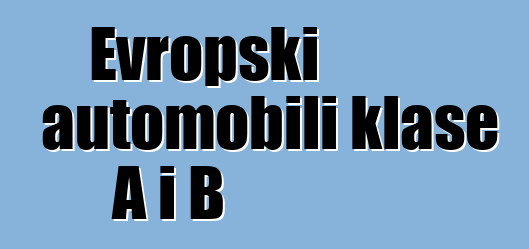 Evropski automobili klase A i B