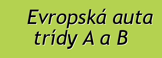 Evropská auta třídy A a B