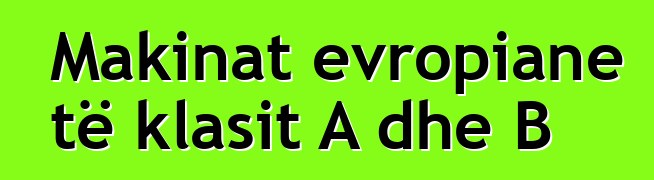 Makinat evropiane të klasit A dhe B