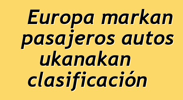Europa markan pasajeros autos ukanakan clasificación