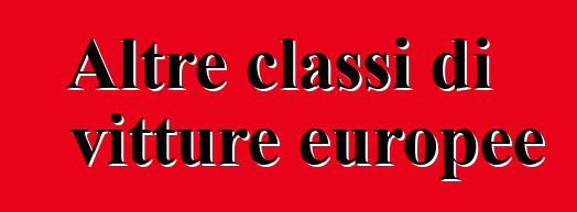 Altre classi di vitture europee