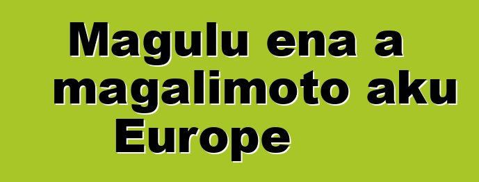 Magulu ena a magalimoto aku Europe