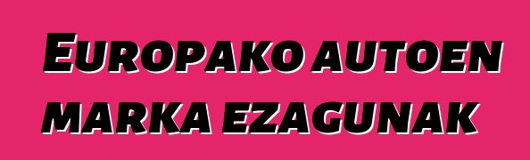 Europako autoen marka ezagunak