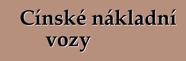 Čínské nákladní vozy