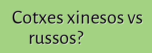 Cotxes xinesos vs russos?