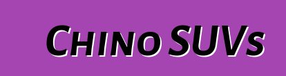Chino SUVs