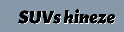 SUVs kineze