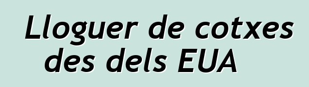 Lloguer de cotxes des dels EUA