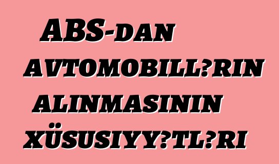 ABŞ-dan avtomobillərin alınmasının xüsusiyyətləri