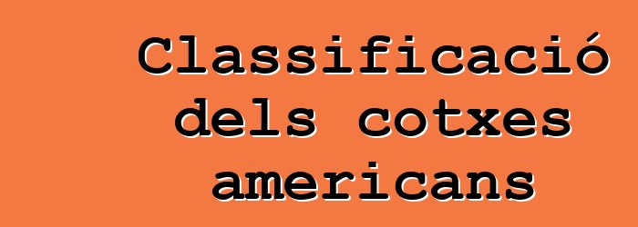 Classificació dels cotxes americans