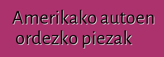 Amerikako autoen ordezko piezak