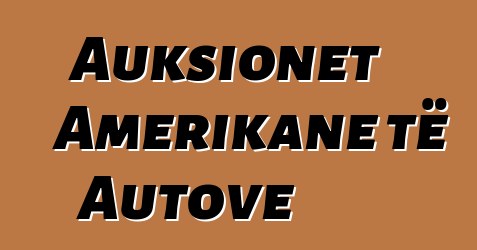 Auksionet Amerikane të Autove