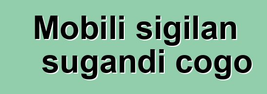 Mobili sigilan sugandi cogo