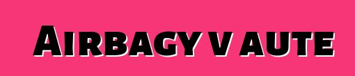 Airbagy v autě