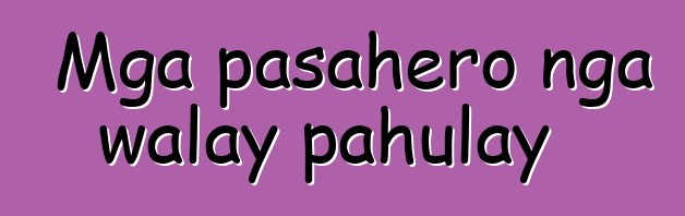 Mga pasahero nga walay pahulay