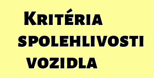 Kritéria spolehlivosti vozidla