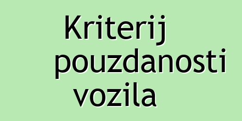 Kriterij pouzdanosti vozila
