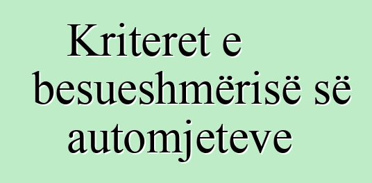 Kriteret e besueshmërisë së automjeteve