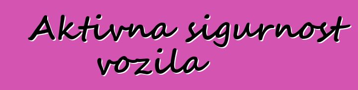 Aktivna sigurnost vozila