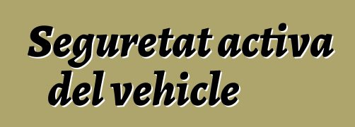 Seguretat activa del vehicle