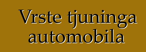 Vrste tjuninga automobila