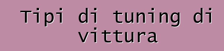 Tipi di tuning di vittura