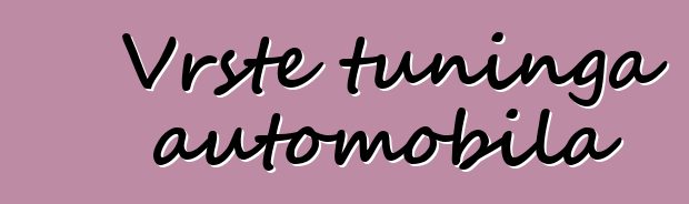 Vrste tuninga automobila
