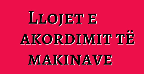 Llojet e akordimit të makinave
