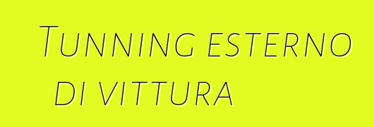 Tunning esterno di vittura