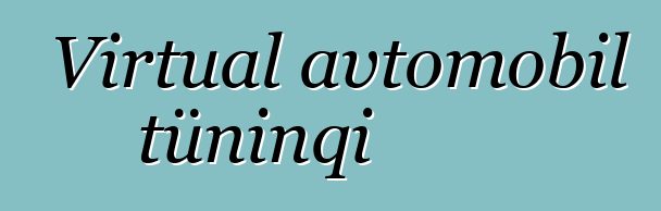 Virtual avtomobil tüninqi