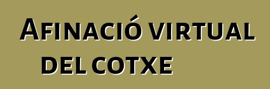 Afinació virtual del cotxe