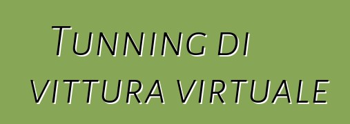 Tunning di vittura virtuale