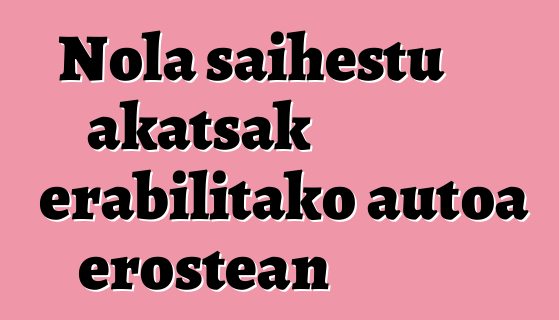 Nola saihestu akatsak erabilitako autoa erostean
