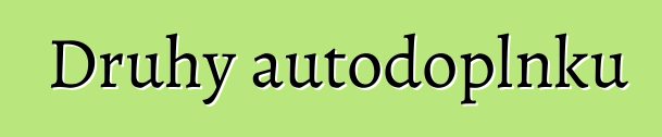 Druhy autodoplňků