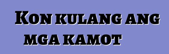 Kon kulang ang mga kamot