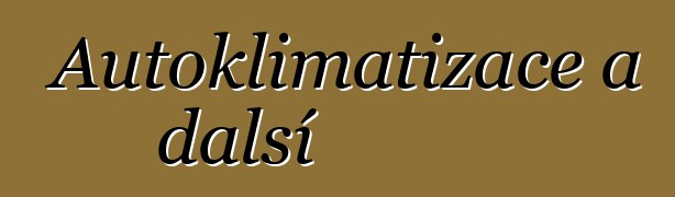 Autoklimatizace a další