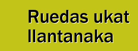Ruedas ukat llantanaka