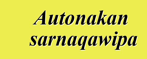 Autonakan sarnaqawipa
