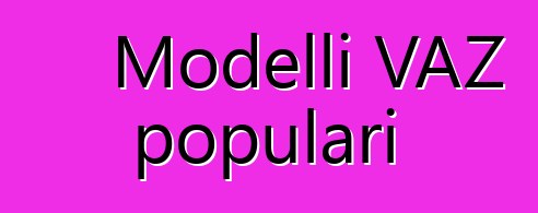 Modelli VAZ populari
