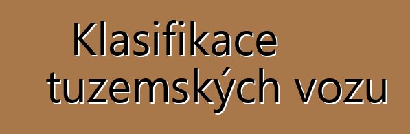 Klasifikace tuzemských vozů